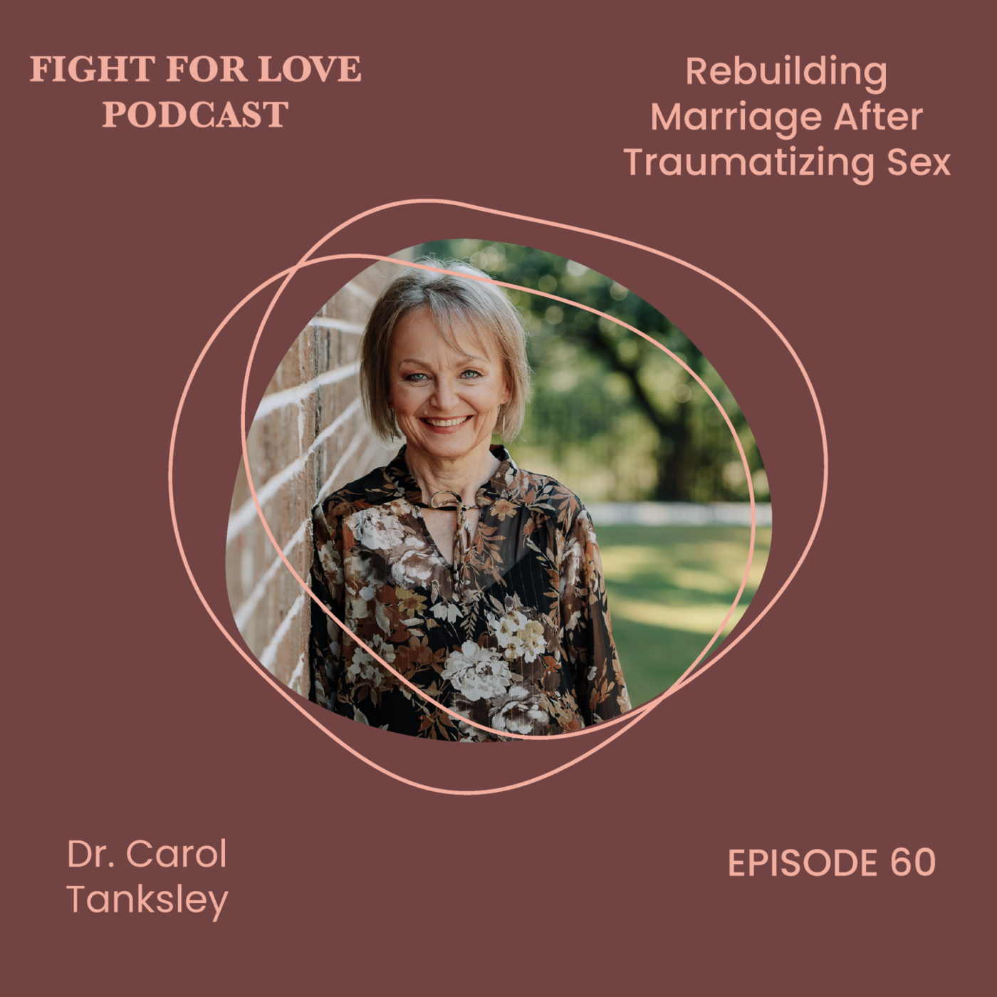 60. Rebuilding Marriage After Traumatizing Sex - Fight For Love Ministries