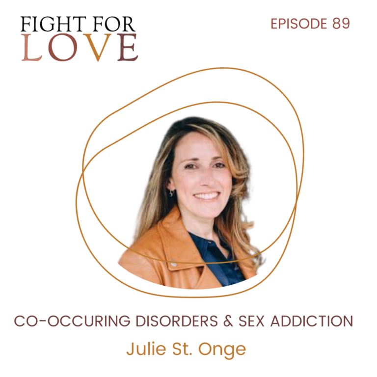 89. Co-Occurring Disorders & Sexual Addiction with Julie St. Onge